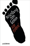 Cover: Anleitung zum Gehen - Luchterhand Literaturverlag