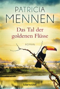 Abbildung von: Das Tal der goldenen Flüsse - Blanvalet