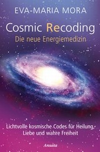 Enlarge image Cover: Cosmic Recoding - Die neue Energiemedizin - Ansata