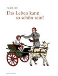 Cover: Das Leben kann so sch&ouml;n sein! - Verlagshaus Jacoby & Stuart