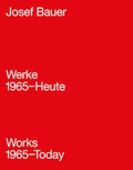 Cover: Josef Bauer - Werke 1965-Heute / Works 1965-Today - Sternberg Press