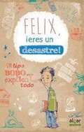 Cover: F&eacute;lix, &iexcl;eres un desastre! - Algar libros S.L.U.