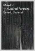 Cover: Maydan Hundred Portraits - Emeric Lhuisset - Andre Frere Editions