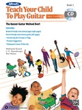 Cover: Alfred's Teach Your Child to Play Guitar, Book 1 - Alfred Publishing Company Inc