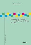 Cover: Strategische F&uuml;hrung auf VR- und GL-Ebene in KMU - Haupt Verlag