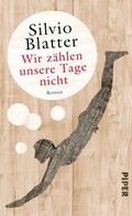 Cover: Wir z&auml;hlen unsere Tage nicht - Piper