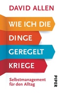 Cover: Wie ich die Dinge geregelt kriege - Piper