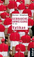 Cover: Gebrauchsanweisung f&uuml;r den Vatikan - Piper