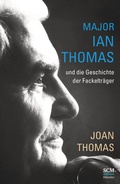 Cover: Major W. Ian Thomas und die Geschichte der Fackeltr&auml;ger - H&auml;nssler