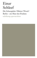 Cover: Die Schauspieler/M&uuml;tter/Wezel/ Berlin - ein Meer des Friedens - Suhrkamp