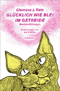 Cover: Gl&uuml;cklich wie Blei im Getreide - Suhrkamp