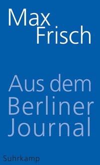 Abbildung von: Aus dem Berliner Journal - Suhrkamp
