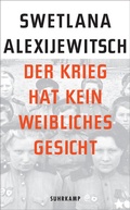 Cover: Der Krieg hat kein weibliches Gesicht - Suhrkamp