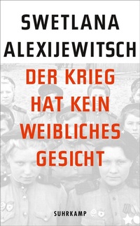 Abbildung von: Der Krieg hat kein weibliches Gesicht - Suhrkamp
