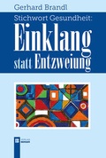 Cover: Stichwort Gesundheit: Einklang statt Entzweiung - Berger & S&ouml;hne, Ferdinand