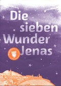 Cover: Die sieben Wunder Jenas - St&auml;dtische Museen Jena