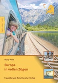 Cover: Europa in vollen Z&uuml;gen - 360&deg;medien - traveldiary