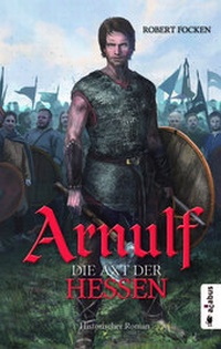 Abbildung von: Arnulf. Die Axt der Hessen - Acabus Verlag