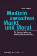 Cover: Medizin zwischen Markt und Moral - transcript