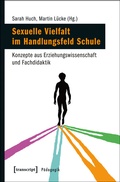 Cover: Sexuelle Vielfalt im Handlungsfeld Schule - transcript