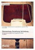 Cover: &Uuml;berwachung, Zersetzung, Vertreibung. Die Methoden der Stasi aus der Perspektive von T&auml;tern und Opfern - GRIN Verlag
