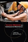 Cover: Chinese Workers in Comparative Perspective - ILR Press