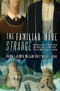 Cover: The Familiar Made Strange - Cornell University Press