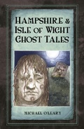 Cover: Hampshire and Isle of Wight Ghost Tales - The History Press Ltd