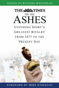 Abbildung von: The Times on the Ashes - The History Press Ltd