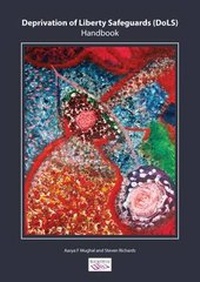 Enlarge image Cover: The Deprivation of Liberty Safeguards (DoLS) Handbook - Books Wise Publications Ltd