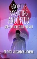 Cover: Anointer Anointing Anointed - Ghost247 Publishing