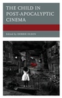 Cover: The Child in Post-Apocalyptic Cinema - Lexington Books