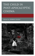 Cover: The Child in Post-Apocalyptic Cinema - Lexington Books