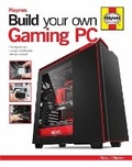 Cover: Build Your Own Gaming PC - J H Haynes & Co Ltd