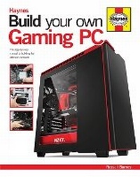 Enlarge image Cover: Build Your Own Gaming PC - J H Haynes & Co Ltd