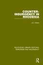 Cover: Counter-Insurgency in Rhodesia (RLE: Terrorism and Insurgency) - Routledge