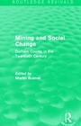 Cover: Mining and Social Change (Routledge Revivals) - Routledge