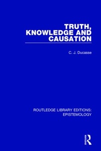 Enlarge image Cover: Truth, Knowledge and Causation - Routledge