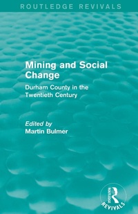 Enlarge image Cover: Mining and Social Change (Routledge Revivals) - Routledge