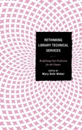 Cover: Rethinking Library Technical Services - Rowman & Littlefield Publishers