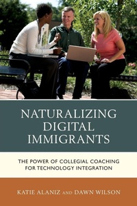 Enlarge image Cover: Naturalizing Digital Immigrants - Rowman & Littlefield Publishers