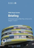Cover: Briefing: A practical guide to RIBA Plan of Work 2013 Stages 7, 0 and 1 (RIBA Stage Guide) - RIBA Publishing