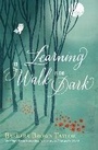 Cover: Learning to Walk in the Dark - Canterbury Press Norwich