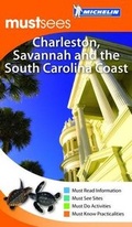 Cover: Charleston, Savannah and the South Carolina Coast Must Sees Guide - Michelin Apa Publications Ltd