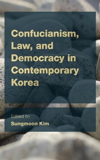 Abbildung von: Confucianism, Law, and Democracy in Contemporary Korea - Rowman & Littlefield International