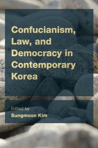 Abbildung von: Confucianism, Law, and Democracy in Contemporary Korea - Rowman & Littlefield International