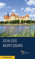Cover: Schloss Moritzburg und Fasanenschl&ouml;sschen - Edition Leipzig
