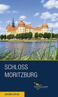Abbildung von: Schloss Moritzburg und Fasanenschlösschen - Edition Leipzig