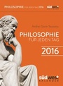 Cover: Philosophie für jeden Tag 2016 Textabreißkalender - Südwest