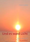 Cover: Und es ward Licht - BoD - Books on Demand
